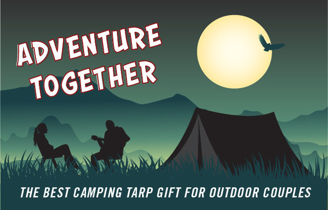 Adventure Together, Rain or Shine: The Best Camping Tarp Gift for Outdoor Couples This Valentine’s Day